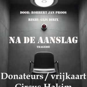Na de aanslag; 3 oktober 2026, 20.15 uur; Circus Hakim; donateurskaart / vrijkaart